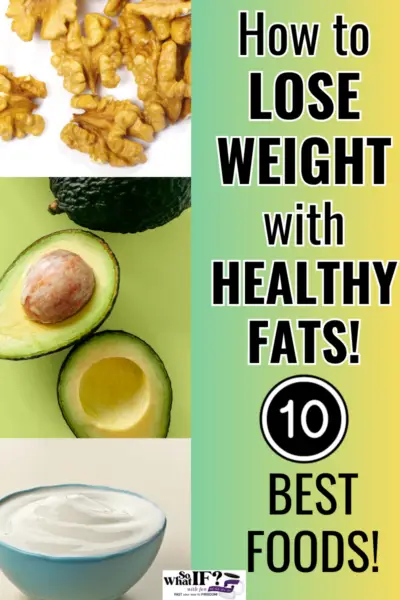 How to Lose Weight with Healthy Fats! 10 Best Foods!