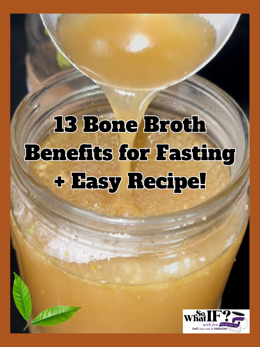 13 Bone Broth Benefits For Fasting + Easy Recipe! - So What IF? With Jen