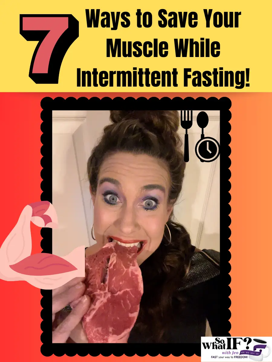 7 Ways To Save Your Muscle While Intermittent Fasting So What If With Jen Intermittent Fasting