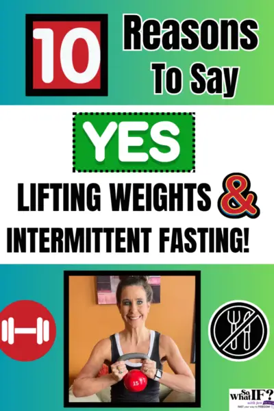 10 Reasons to Say Yes: Lifting Weights & Intermittent Fasting