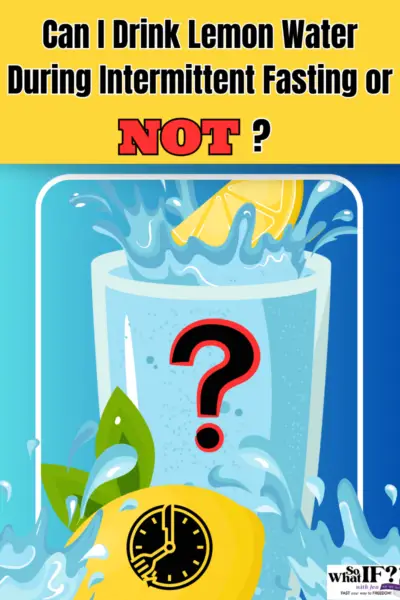 Can I drink lemon water during intermittent fasting or not?
