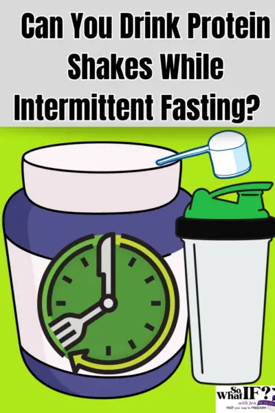 Can You Drink Protein Shakes While Intermittent Fasting?