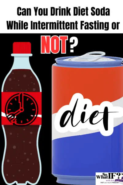 Can you drink diet soda while intermittent fasting or not?