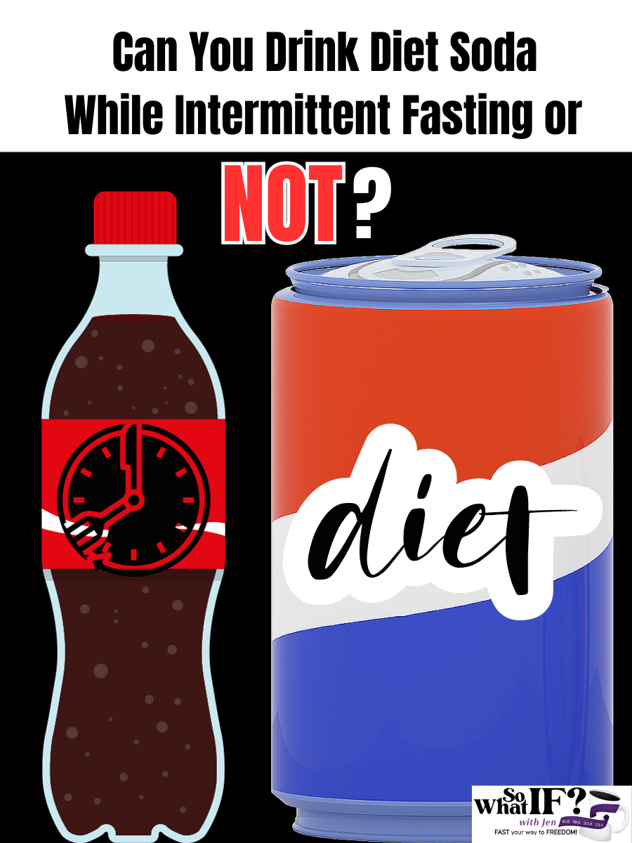 can-you-drink-diet-soda-while-intermittent-fasting-or-not-so-what-if