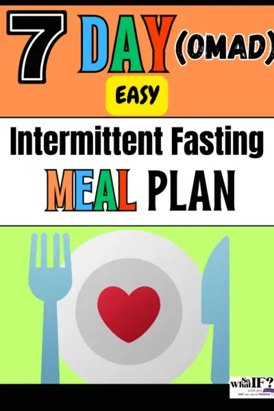 7 Day (OMAD) Easy Intermittent Fasting Meal Plan