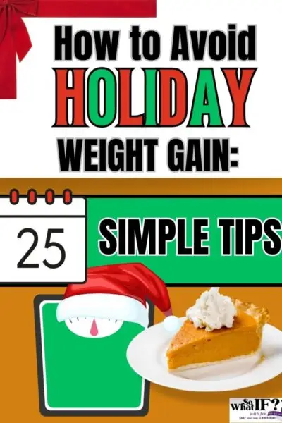 How to Avoid Holiday Weight Gain: 25 Simple Tips