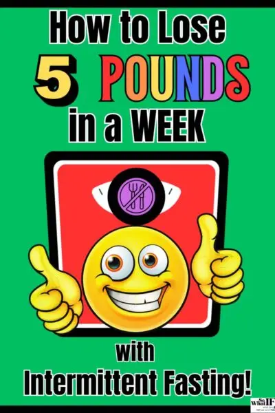 How to Lose 5 Pounds in a Week with Intermittent Fasting!