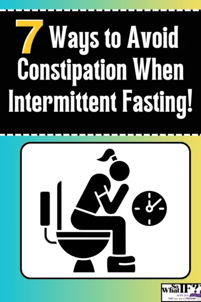 7 Best Ways to Avoid Constipation When Intermittent Fasting!