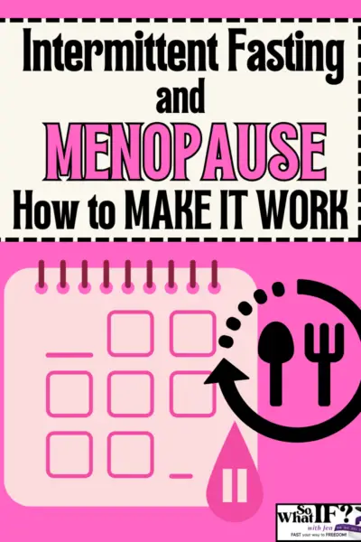 Intermittent Fasting and Menopause: How to Make it Work