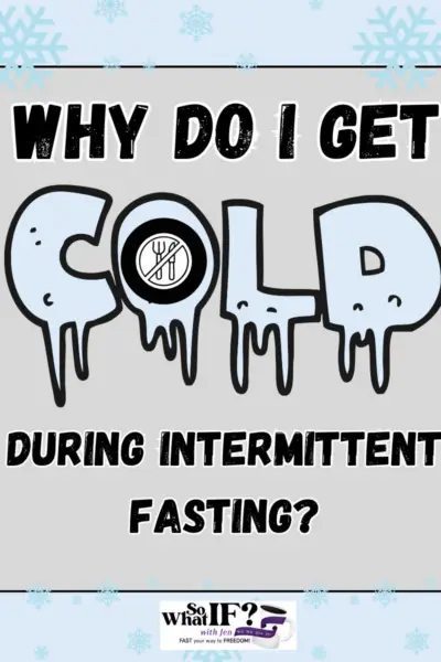 Why Do I Get Cold During Intermittent Fasting?