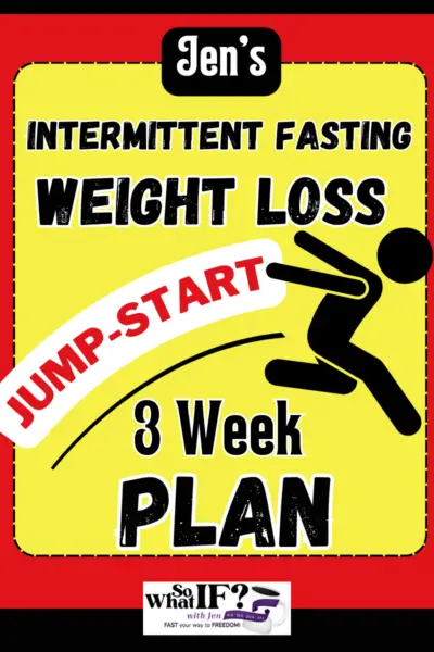 Jen's Intermittent Fasting Weight Loss 3 Week Plan