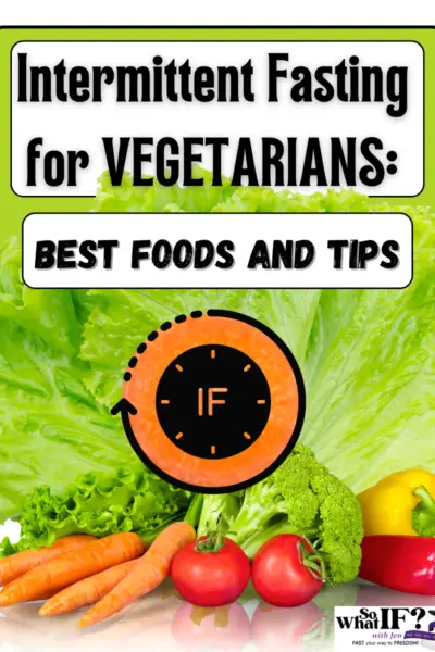 Intermittent Fasting for Vegetarians: Best Foods and Tips