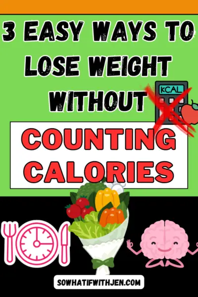 3 Easy Ways to Lose Weight Without Counting Calories
