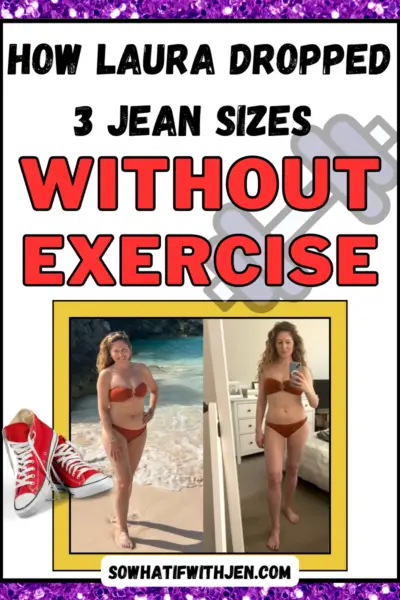 How Laura Dropped 3 Jean Sizes WITHOUT EXERCISE - lose weight without exercise with intermittent fasting