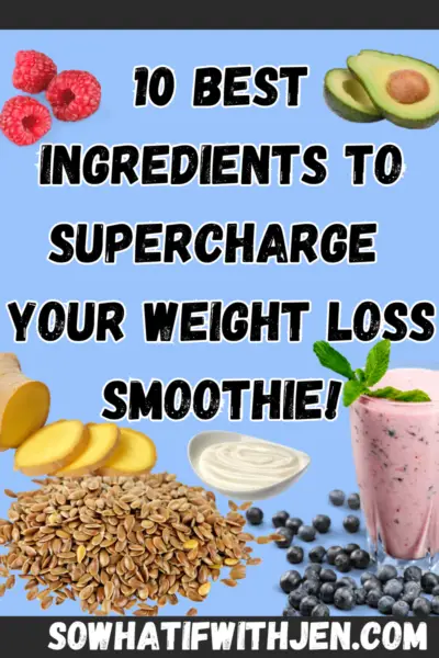 10 Best Ingredients to Supercharge Your Weight Loss Smoothie