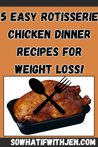 5 Easy Rotisserie Chicken Dinner Recipes for Weight Loss!