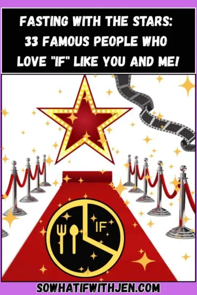 FASTING WITH THE STARS: 33 Famous People Who Love "IF" Like You and Me