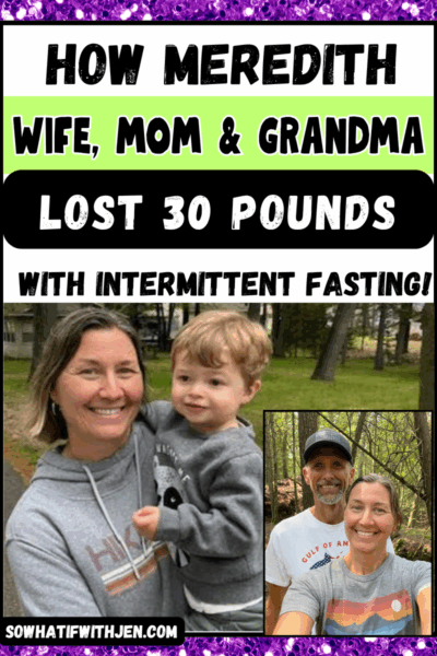 How Meredith Lost 30 Pounds with Intermittent Fasting!