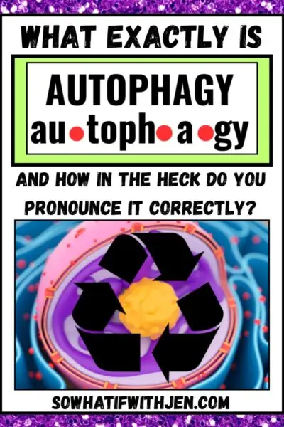 What is Autophagy and How do you Pronounce it Correctly?